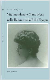 copertina del libro Vita mondana e Mano Nera nella Palermo della Belle Époque di Vincenzo Prestigiacomo