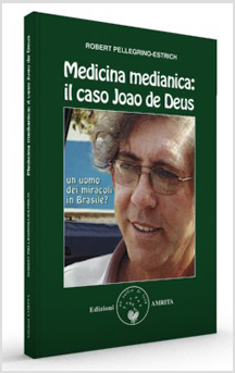copertina del libro Medicina medianica: il caso Joao de Deus di Robert Pellegrino-Estrich