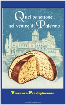 copertina del libro Quel panettone nel ventre di Palermo di Vincenzo Prestigiacomo
