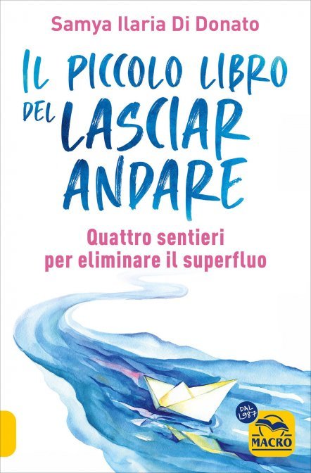 Il Piccolo Libro del Lasciare Andare di Samya Ilaria Di Donato