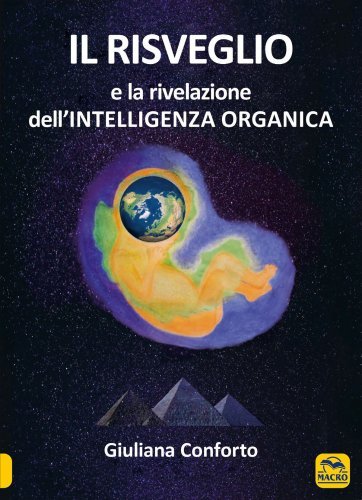 Risveglio e la rivelazione dell'intelligenza organica di /immagini/libri/risveglio-rivelazione-intelligenza-organica-giuliana-conforto-libro.jpg