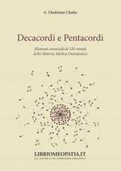 copertina del libro Decacordi e pentacordi. Elementi essenziali di 120 rimedi della materia medica omeopatica di Gladstone Clarke A. di A.Gladstone Clarke