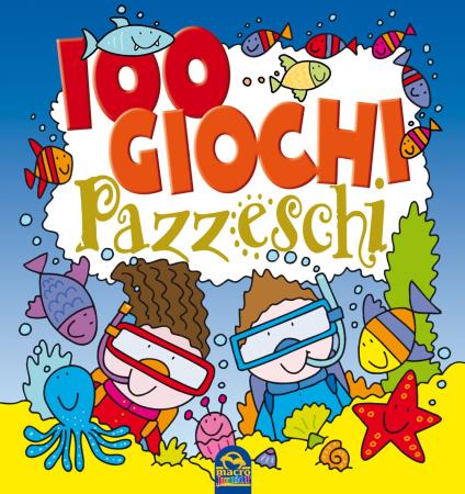 copertina del libro 100 Giochi Pazzeschi BLU di AA.VV.