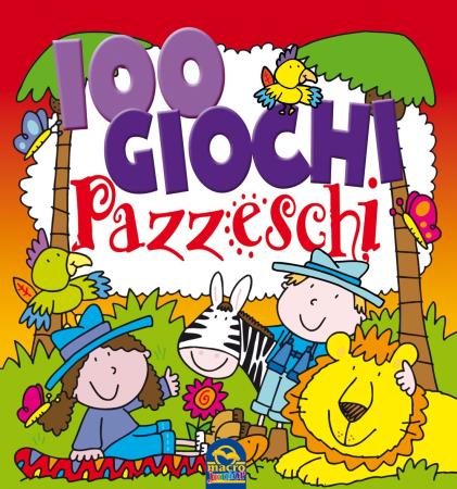 copertina del libro 100 Giochi Pazzeschi ROSSO di AA.VV.
