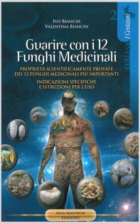 copertina del libro Guarire con i 12 funghi medicinali di Ivo Bianchi