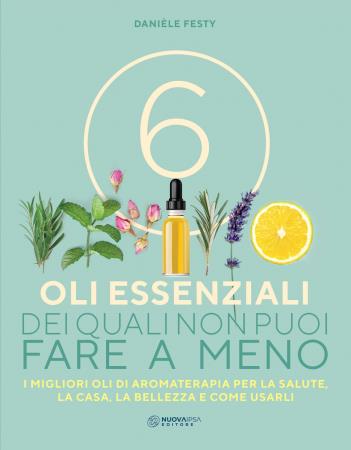 copertina del libro 6 oli essenziali dei quali non puoi fare a meno di Danièle Festy