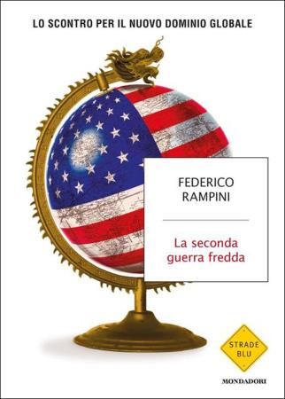 copertina del libro Seconda guerra fredda - Mondadori di Federico Rampini