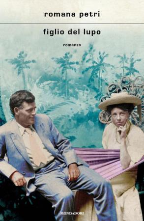 copertina del libro Figlio del lupo - Mondadori di Romana Petri