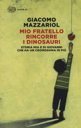 copertina del libro MIO FRATELLO RINCORRE I DINOSAURI - MAZZARIOL GIACOMO di Giacomo Mazzariol