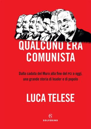copertina del libro Qualcuno era comunista di Luca Telese
