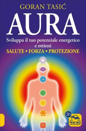 copertina del libro Aura. Sviluppa il tuo potenziale energetico e ottieni salute, forza, protezione di Goran Tasic