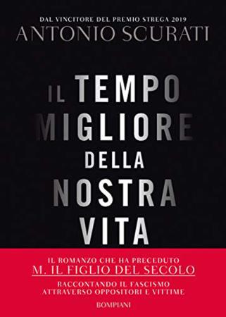 copertina del libro Tempo migliore della nostra vita - Bompiani di Antonio Scurati