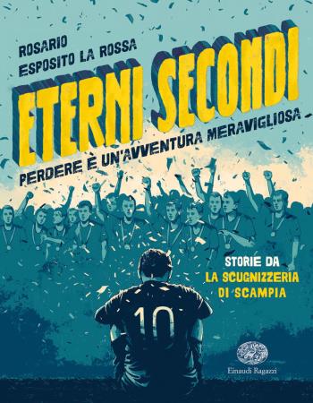copertina del libro Eterni secondi - Einaudi di Rosario Esposito La Rossa