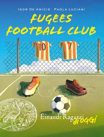 copertina del libro FUGEES FOOTBALL CLUB - DE AMICIS - di Igor De Amicis