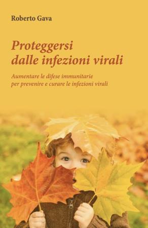 copertina del libro Proteggersi dalle infezioni virali di Roberto Gava