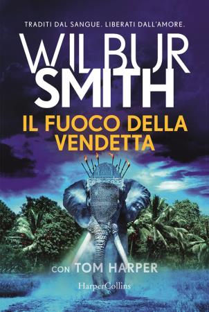 copertina del libro Il fuoco della vendetta di Wilbur Smith