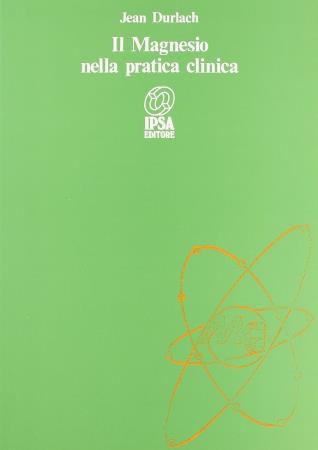 copertina del libro Il Magnesio nella pratica clinica - outlet di Jean Durlach