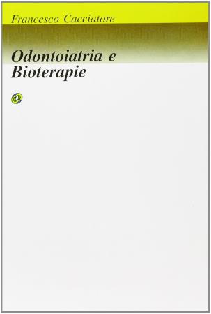 copertina del libro Odontoiatria e Bioterapie - outlet di Francesco Cacciatore
