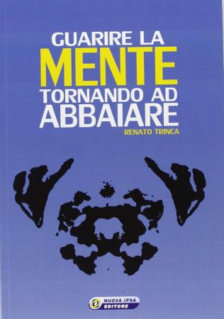 copertina del libro Guarire la mente tornando ad abbaiare - outlet di Renato Trinca