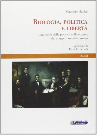 copertina del libro Biologia, politica e libertà - outlet di Maurizio Hanke