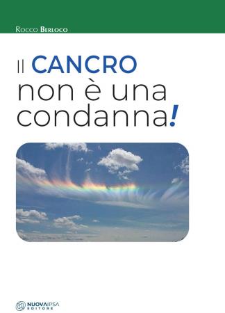 copertina del libro Il cancro non è una condanna! - outlet di Rocco Berloco