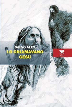 copertina del libro Lo chiamavano Gesù di Salvo Ales di Salvo Ales