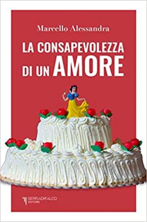 copertina del libro La consapevolezza di un amore di Marcello Alessandra