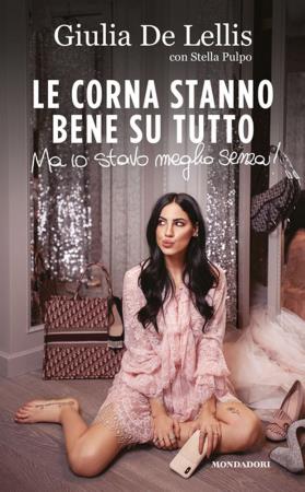copertina del libro Corna stanno bene su tutto - Mondadori di Giulia De Lellis