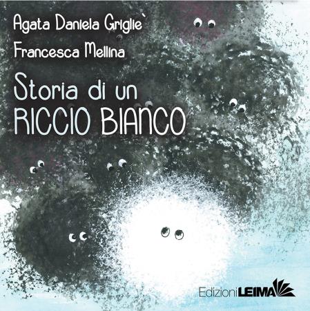 copertina del libro STORIA DI UN RICCIO BIANCO di Agata Daniela Grigliè