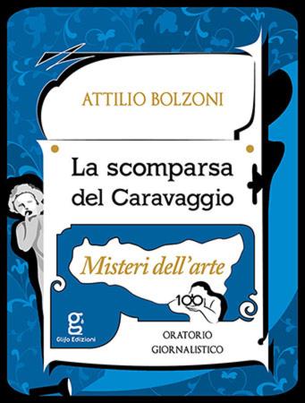 copertina del libro La scomparsa del Caravaggio di Attilio Bolzoni