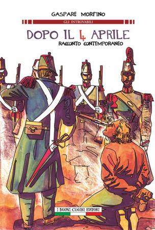 copertina del libro Dopo il 4 Aprile di Gaspare Morfino