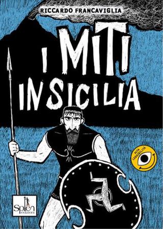 copertina del libro I miti in Sicilia / testo e illustrazioni di Riccardo Francaviglia di Riccardo Francaviglia