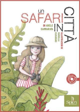 copertina del libro Un safari in città / di Adele Cammarata / illustrazioni di Mariella Cusumano di Adele Cammarata