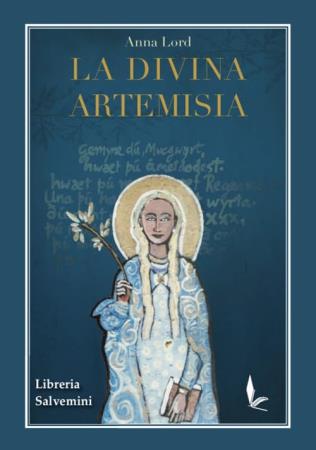 copertina del libro La Divina Artemisia Anna Lord di Anna Lord