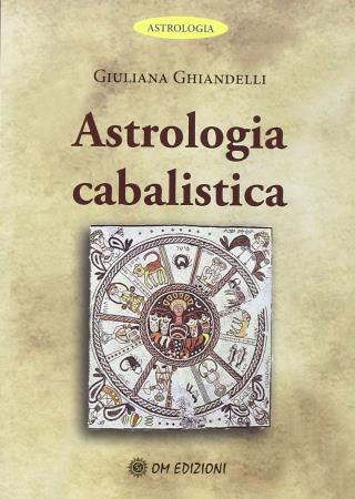 copertina del libro Astrologia cabalistica / Giuliana Ghiandelli / prefazione Mario Ravaglia di Giuliana Ghiandelli