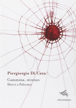 copertina del libro Cammina, stronzo sbirri a Palermo  di Piergiorgio Di Cara