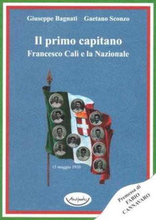 copertina del libro Il Primo Capitano  di Giuseppe Bagnati