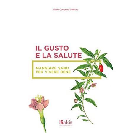 copertina del libro Il gusto e la salute di Maria Concetta Salerno