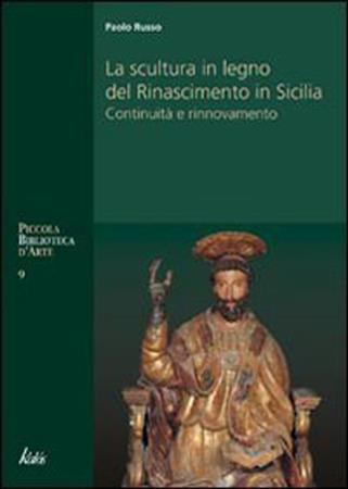 copertina del libro La scultura in legno del Rinascimento in Sicilia di Paolo Russo