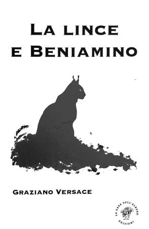copertina del libro La lince e Beniamino di Graziano Versace