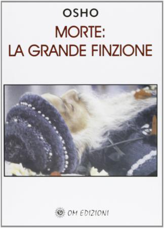 copertina del libro MORTE LA GRANDE FINZIONE - OSHO di Osho