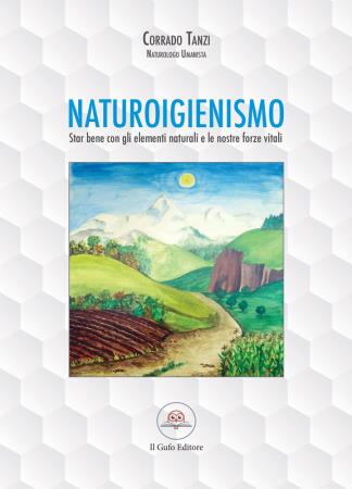 copertina del libro Naturoigienismo: star bene con gli elementi naturali e le nostre forze vitali / Corrado Tanzi di Corrado Tanzi