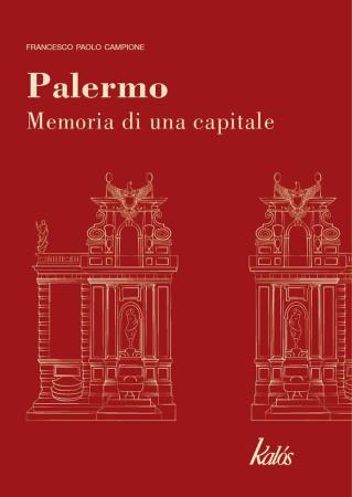 copertina del libro Palermo. Memoria di una capitale di Francesco Paolo Campione