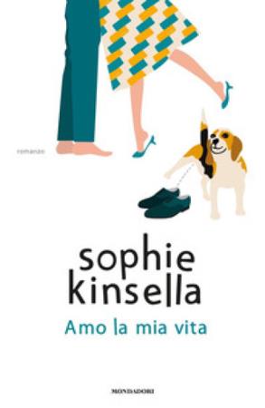 copertina del libro Amo la mia vita di Sophie Kinsella