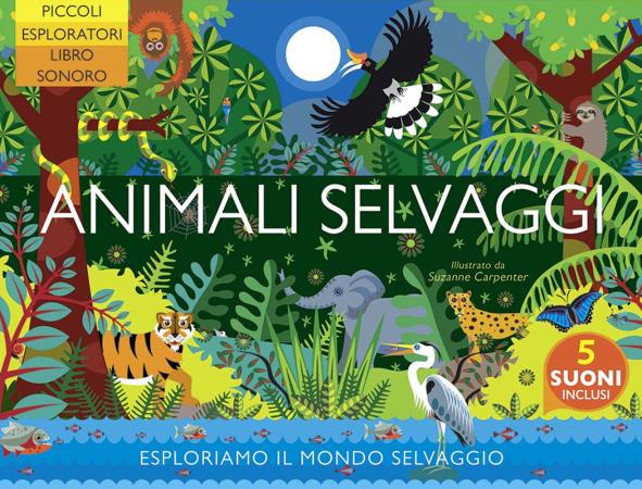 copertina del libro ANIMALI SELVAGGI di Anne Rooney