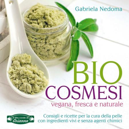copertina del libro Biocosmesi Vegana, Fresca e Naturale di Gabriela Nedoma