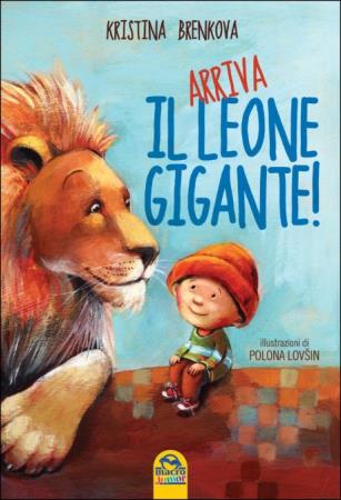 copertina del libro Arriva il Leone Gigante! di Kristina Brenkova