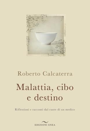 copertina del libro Malattia, cibo e destino di Roberto Calcaterra