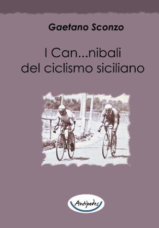 copertina del libro I Can...nibali del ciclismo siciliano di Gaetano Sconzo