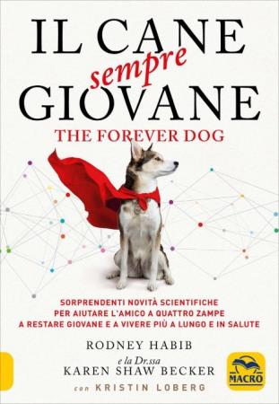 copertina del libro Il Cane Sempre Giovane - The Forever Dog di Rodney Habi